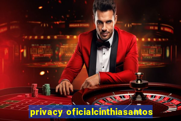 privacy oficialcinthiasantos